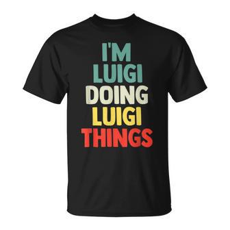 I'm Luigi Doing Luigi Things Con Nombre Personalizado Camiseta unisex - Regaloses