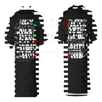 I'm My Mother In Laws Favorite Child Family Humor T-Shirt - Monsterry