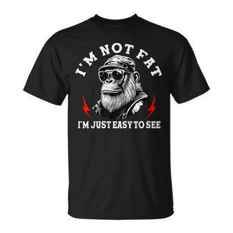 I'm Not Fat I'm Just Easy To See Monkey T-Shirt - Thegiftio UK