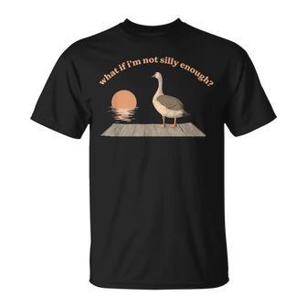 What If I'm Not Silly Enough Silly Goose T-Shirt - Thegiftio UK