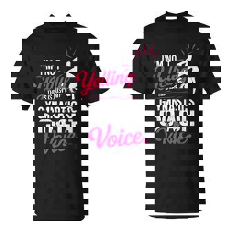 I'm Not Yelling This Just My Gymnastics Coach Voice Gymnast T-Shirt | Mazezy