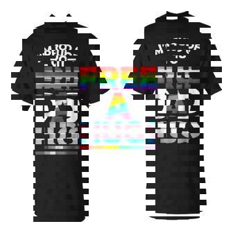 I'm Proud Of You Free Dad Hugs Lgbt Pride Awareness T-Shirt | Mazezy