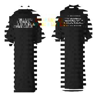 I’M Thankful I’M Not A Liberal Saying Sarcastic T-Shirt | Mazezy