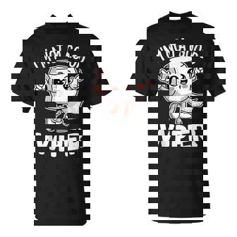 Inappropriate I'm Not A Good Wiper Humor Toilet Paper T-Shirt | Seseable FR