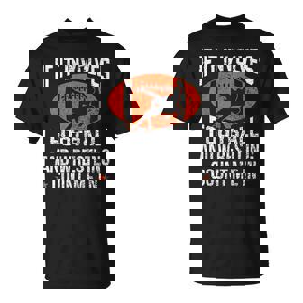 If It Involves Football And Wrestling Count Me In Wrestler T-Shirt - Thegiftio