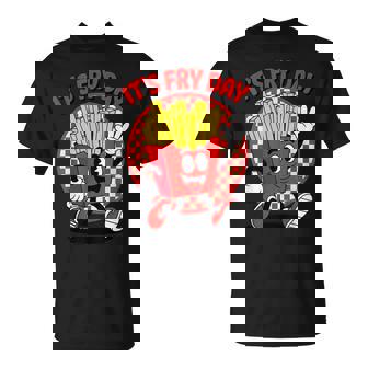 It's Fry Day French Fries Friday Food Lover Pun Humor T-Shirt - Monsterry