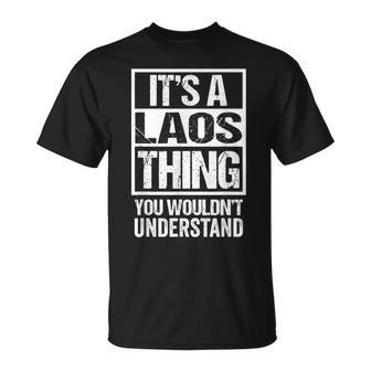It's A Laos Thing You Wouldn't Understand Lao Laotian T-Shirt | Mazezy