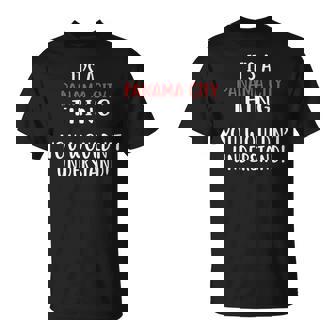 It's A Panama City Thing City Shirt Panama CITYS T-Shirt T-Shirt | Mazezy
