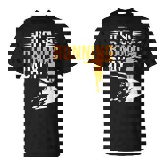 It’S A Running Day Motivational Runner Jogging Marathon 5K T-Shirt - Monsterry