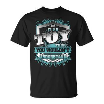 It's A Toy Thing You Wouldn't Understand Family Name T-Shirt - Monsterry