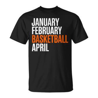 January February Basketball April Madness College T-Shirt | Mazezy