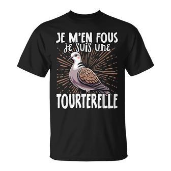 Je M'en Fous Jeuis Un Tourterelle Mignon Tourterelle T-Shirt - Cadeauxyz