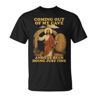 Jesus Coming Out Of My Cave And I've Been Doing Just Fine T-Shirt - Monsterry