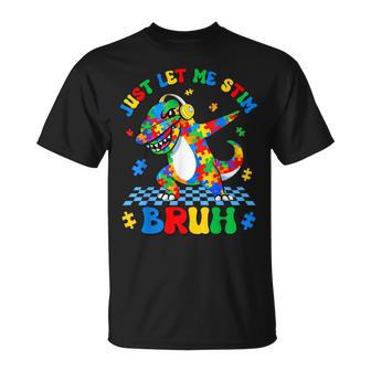 Just Let Me Stim Bruh Dabbing Dino T Rex Autism Awareness T-Shirt - Monsterry