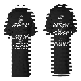 Keep Calm And Carry On I’m An Aquarius Astrology T-Shirt | Mazezy