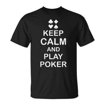 Keep Calm And Play Poker Casino Jeux De Cartes De Jeu T-Shirt - Cadeauxyz