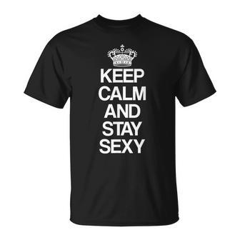 Keep Calm And Stay Sexy T-Shirt - Thegiftio UK