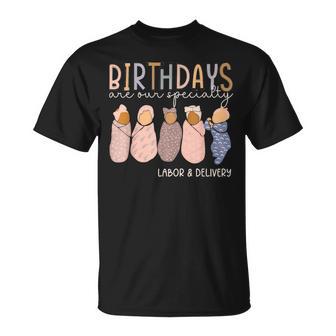 Labor And Delivery Birthdays Are Our Specialty L & D Nurse T-Shirt - Thegiftio UK