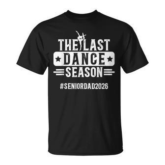 Last Dance Season Dance Senior Dad 2026 Dancing Senior Dad T-Shirt - Monsterry