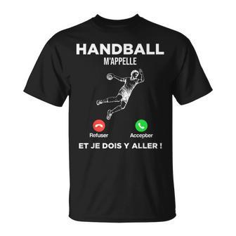Le Handball M’Appelle Et Je Dois Y Aller Cadeau Handballeur T-Shirt - Cadeauxyz