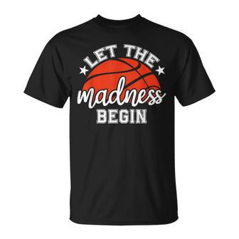 Let The Madness Begin Basketball Hoop Players Fans T-Shirt | Seseable CA