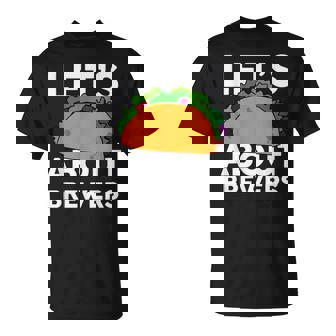 Let's Taco About Brewers For Brewer Shirt T-Shirt T-Shirt | Mazezy