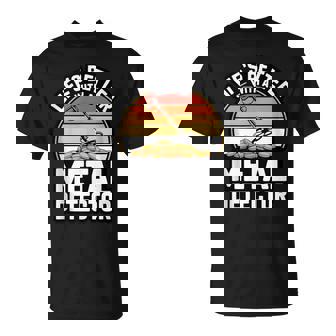 Lifes Better With A Metal Detector Treasure Hunting Tank Top T-Shirt | Mazezy