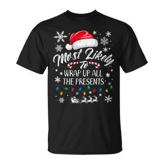Most Likely To Wrap Up All The Presents T-Shirt - Thegiftio UK