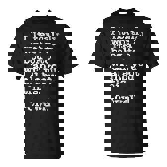 I Literally Wrote A Book To Warn You All About This Orwell T-Shirt - Monsterry