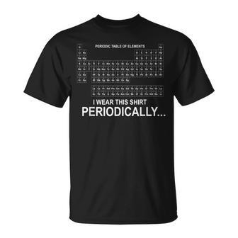Llevo Esta Camisa Periódicamente Period Table Chemistry Geek Camiseta unisex - Regaloses
