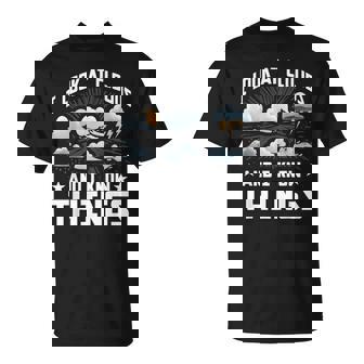 I Look At Clouds And I Know Things Weather Lover T-Shirt | Mazezy