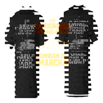 Los Camioneros No Envejecen Cambian De Marcha Camiseta unisex - Regaloses