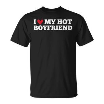 I Love My Hot Boyfriend Lustiger Geburtstag Jahrestag T-Shirt - Seseable