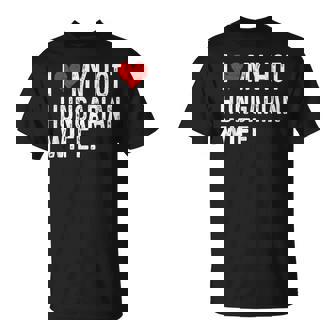 I Love My Hot Hungarian Wife Distressed Heart Hungary T-Shirt | Mazezy