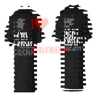 I Love My Hot Pakistani Girlfriend Heart Pakistan T-Shirt | Mazezy