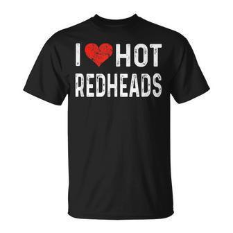 I Love Hot Redheads- Corazón Lindo Divertido Adulto Humor Irlandés Camiseta unisex - Regaloses