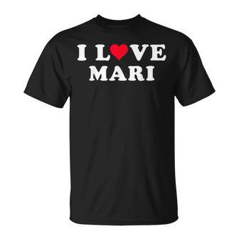 I Love Mari Matching Novia & Novio Mari Nombre Camiseta unisex - Regaloses