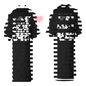 I Love My Crazy Wife Tシャツ - Kawaiitshirt