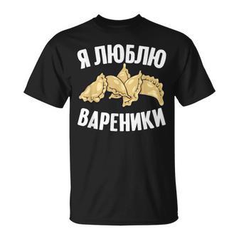I Love Wareniki Saying On Russian Pelmeni Russia T-Shirt | Mazezy