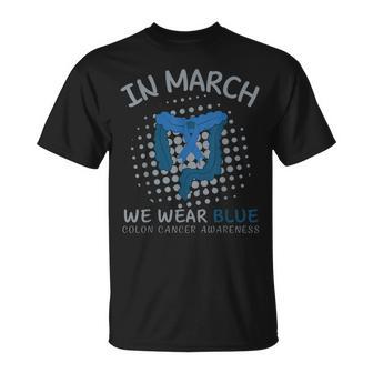 In March We Wear Blue For Colon Cancer Awareness T-Shirt - Thegiftio UK