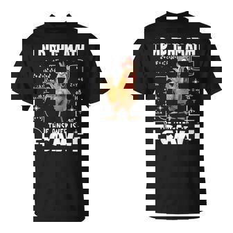 I Did The Math The Answer Is F-Caw-F Chicken Fcawf Rooster T-Shirt | Seseable UK