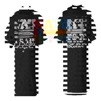 Math Test Day Show Your Work Groovy Math Teacher Testing Day T-Shirt | Seseable CA