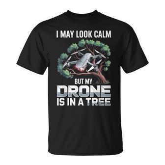 May Look Calm Drone Operator RC Quadcopter Fly Drone T-Shirt | Mazezy