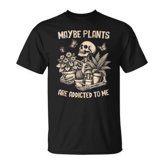 Maybe Plants Are Addicted To Me Skeleton Gardener Retro T-Shirt - Thegiftio UK
