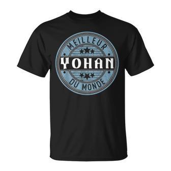 Meilleur Yohan Du Monde T-Shirt - Cadeauxyz