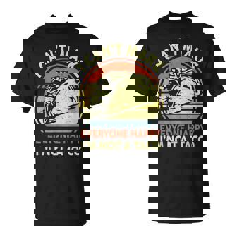 Mexican Tuesday I Cant Make Everyone Happy I'm Not A Taco T-Shirt | Mazezy