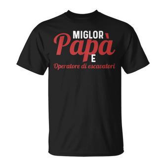 Miglor Papa E Padre Regalo Escavatore Operatore Maglietta - Novitaregali