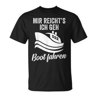 Mir Reichts Ich Geh Boot Fahren Kapitäneemann Matrose T-Shirt - Geschenkecke