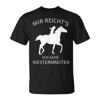 Mir Reicht's Ich Gehe Westernreiten Cowgirl Reiten Pferde T-Shirt - Geschenkecke