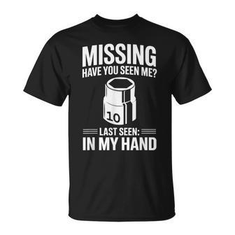 Missing Have Youeen Me 10Mm ソケット 車 ガイ 車 整備士 Tシャツ - Kawaiitshirt